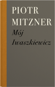 Mój Iwaszkiewicz